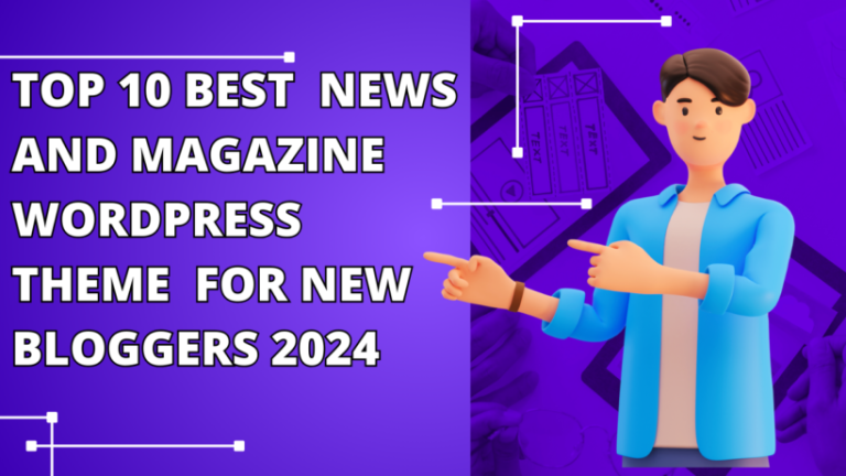 top-10-best-news-and-magazine-wordpress-theme-for-new-bloggers-2024